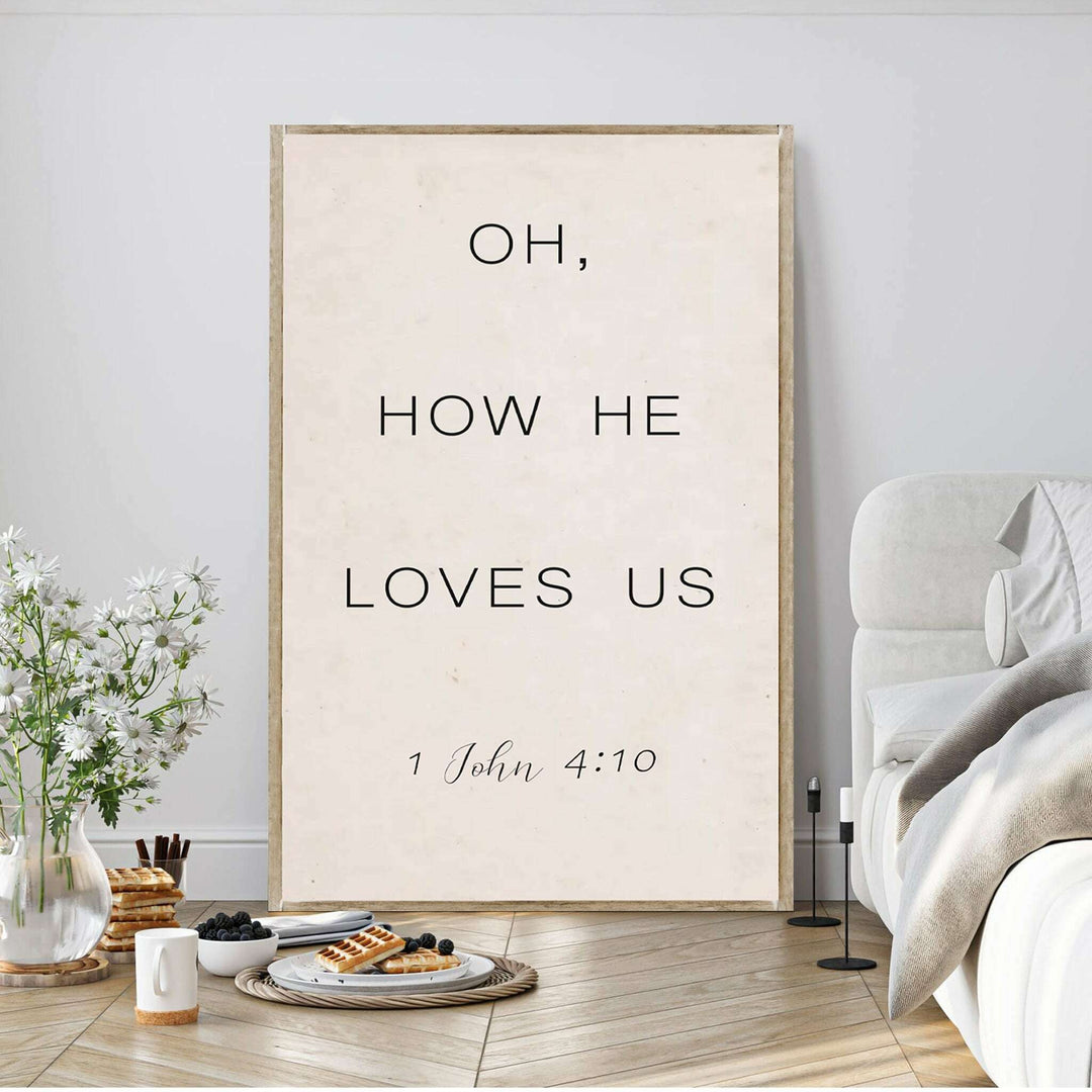1 John 4:9-10 Oh How He Loves Us Faith Sign II