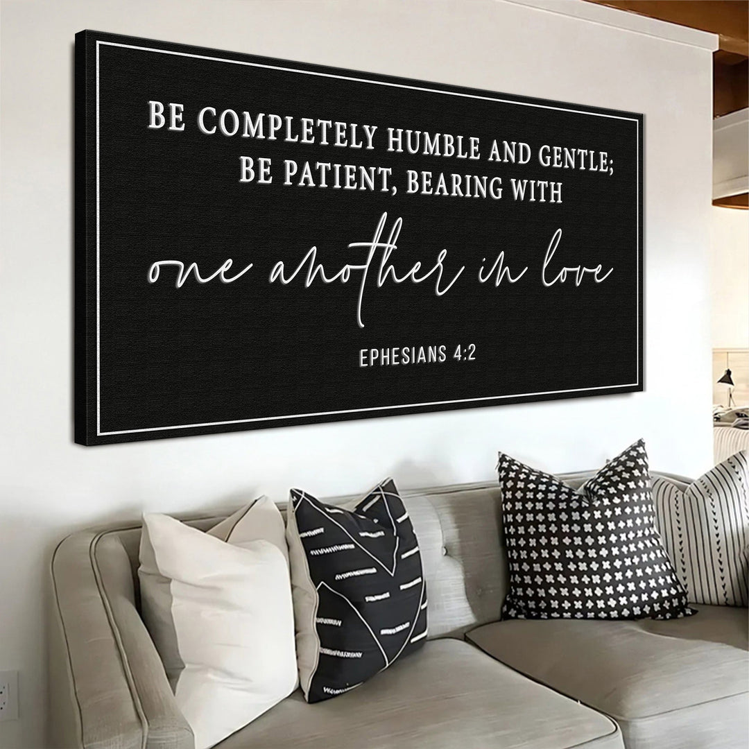 Be Completely Humble And Gentle - Ephesians 4:2 Faith Sign