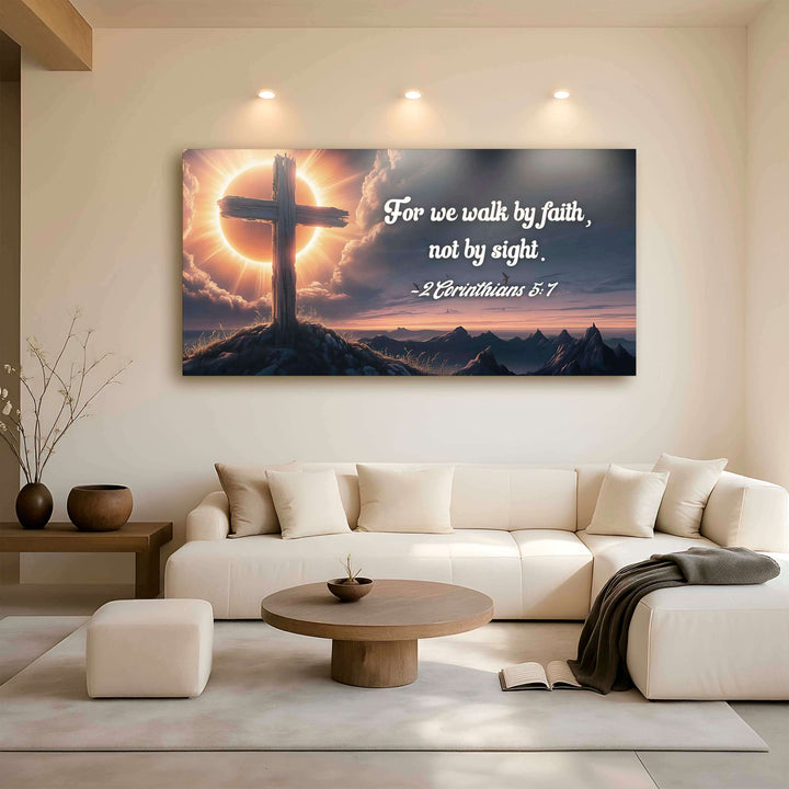 2 Corinthians 5:7 - For We Walk By Faith Not By Sight Faith Sign