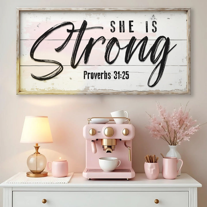 She Is Strong Proverbs 31:25 Faith Sign