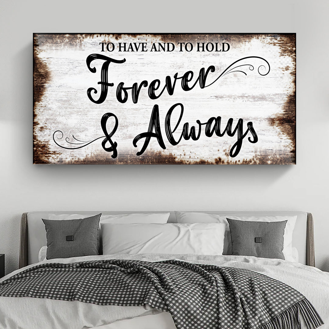 To Have And To Hold Forever And Always Sign II