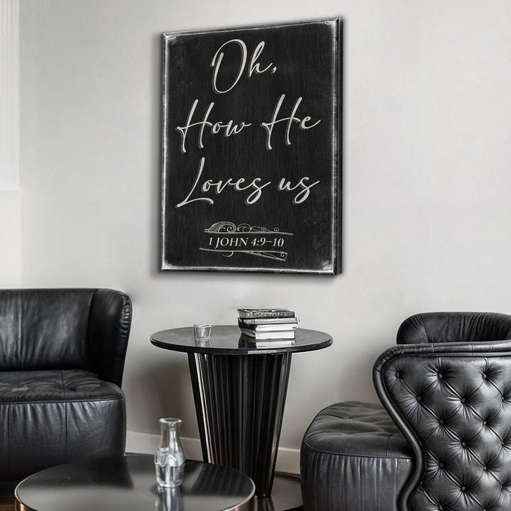 1 John 4:9-10 Oh How He Loves Us Faith Sign