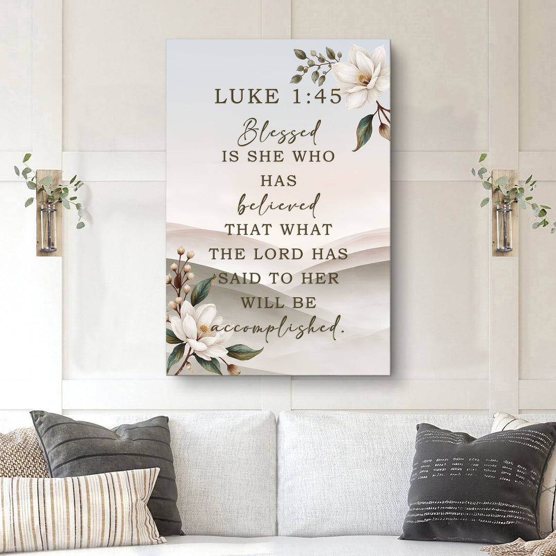 Blessed Is She Who Has Believed - Luke 1:45 Faith Wall Art
