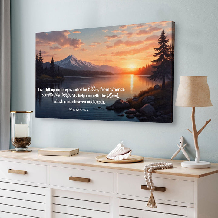 Psalm 121:1-2 - A Song Of Ascents Faith Wall Sign