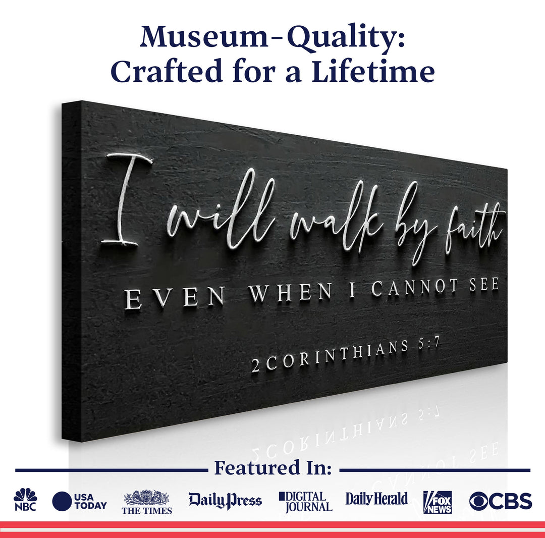 I Will Walk By Faith - 2 Corinthians 5:7 Faith Sign III