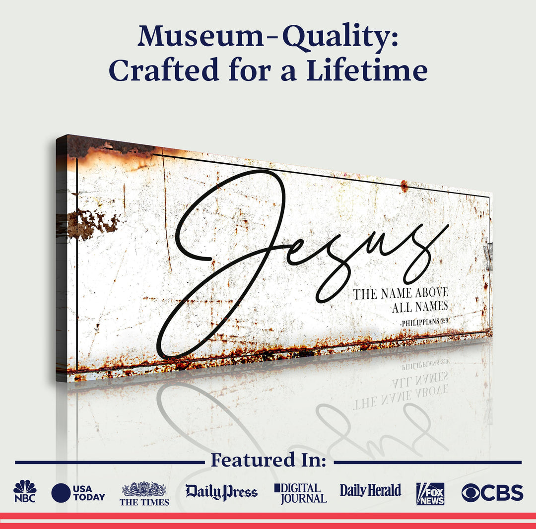 Jesus The Name Above All Names - Philippians 2:9 Faith Sign II