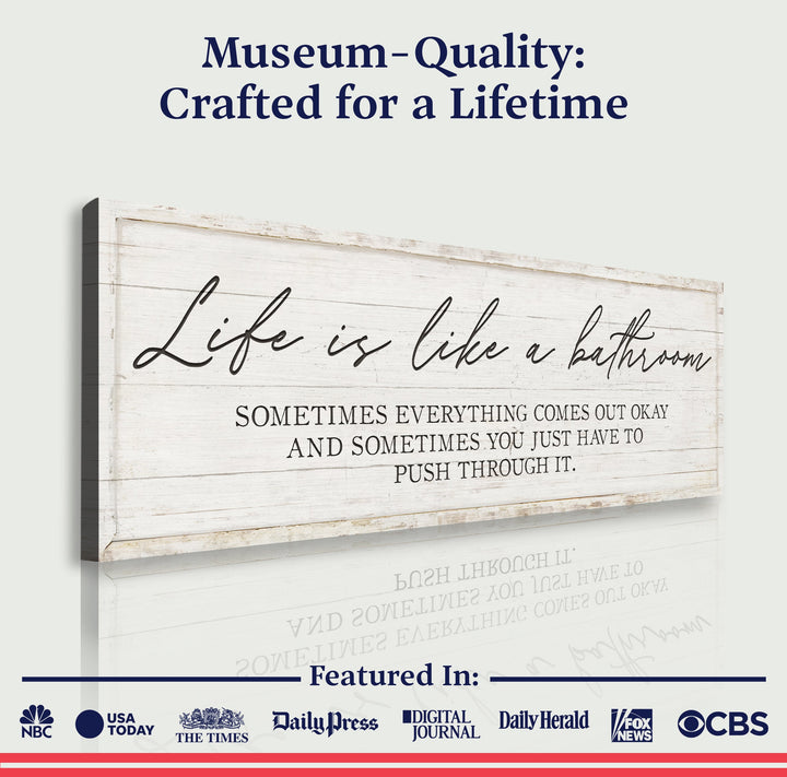 Life Is Like A Bathroom Sign