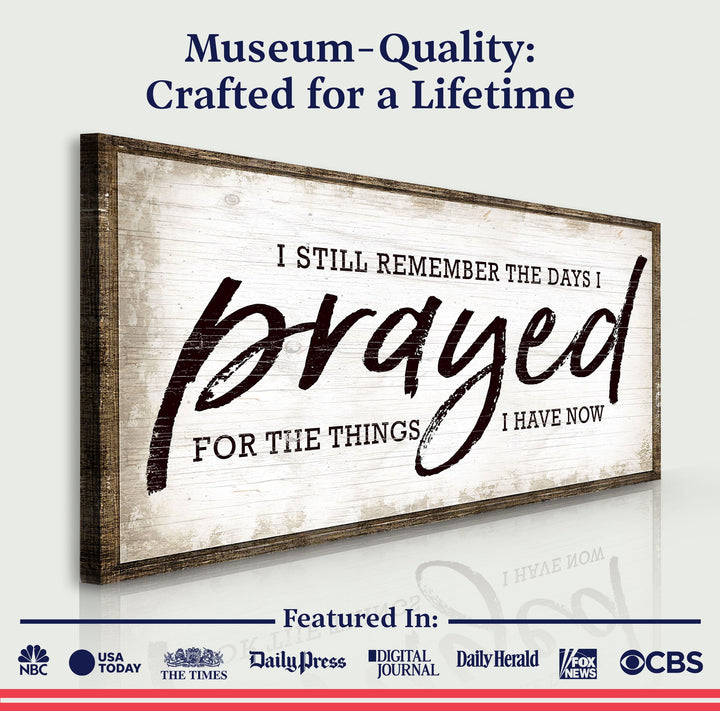 I Still Remember The Days I Prayed Faith Sign