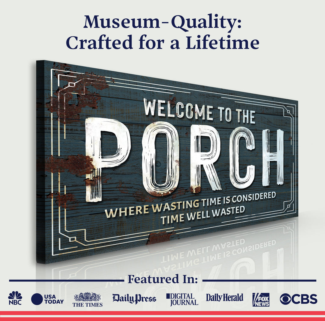Welcome To The Porch Sign