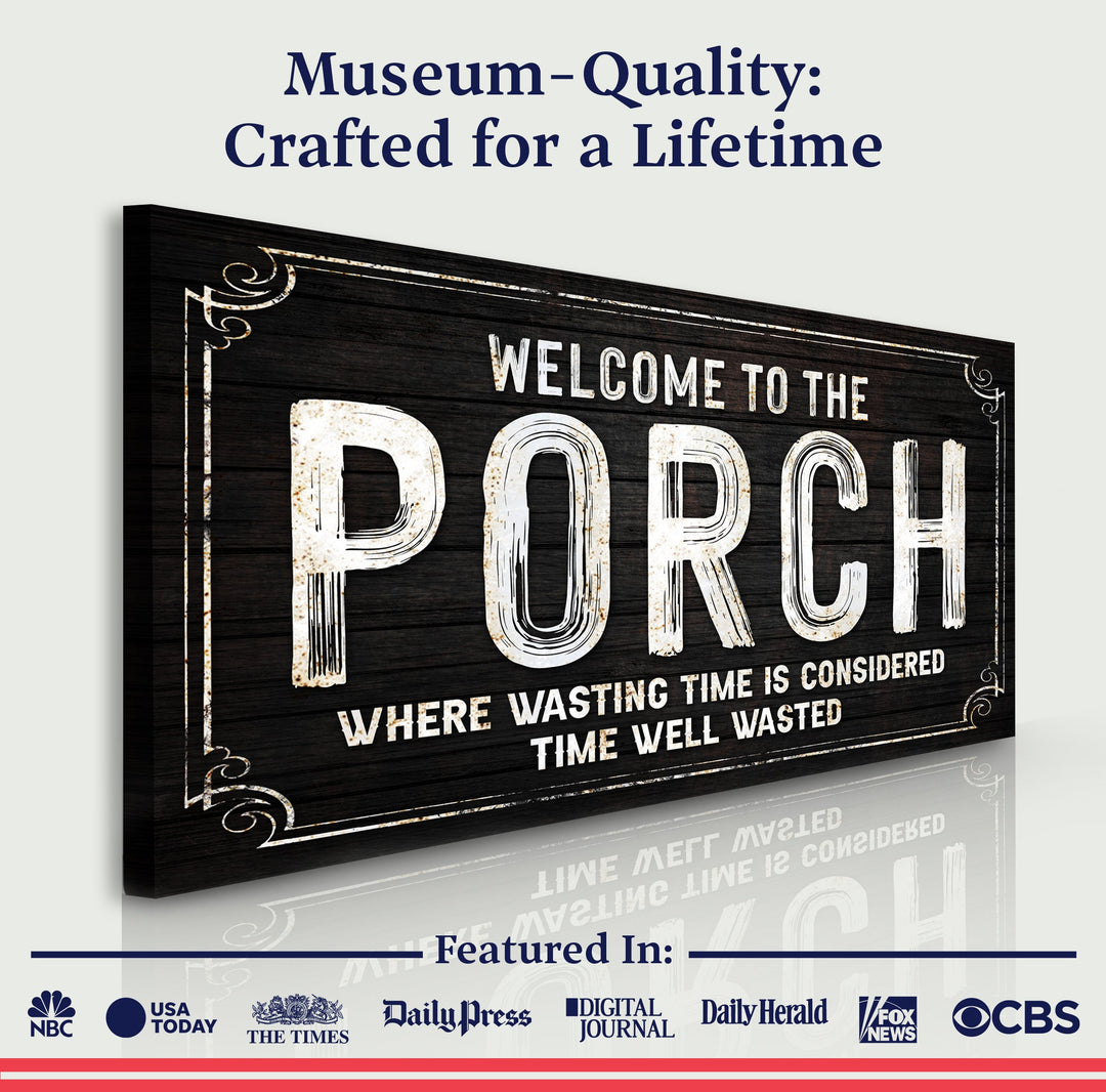 Welcome To The Porch Sign VI