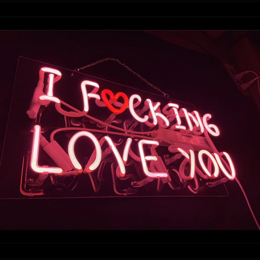 I Fucking Love You Neon Signs