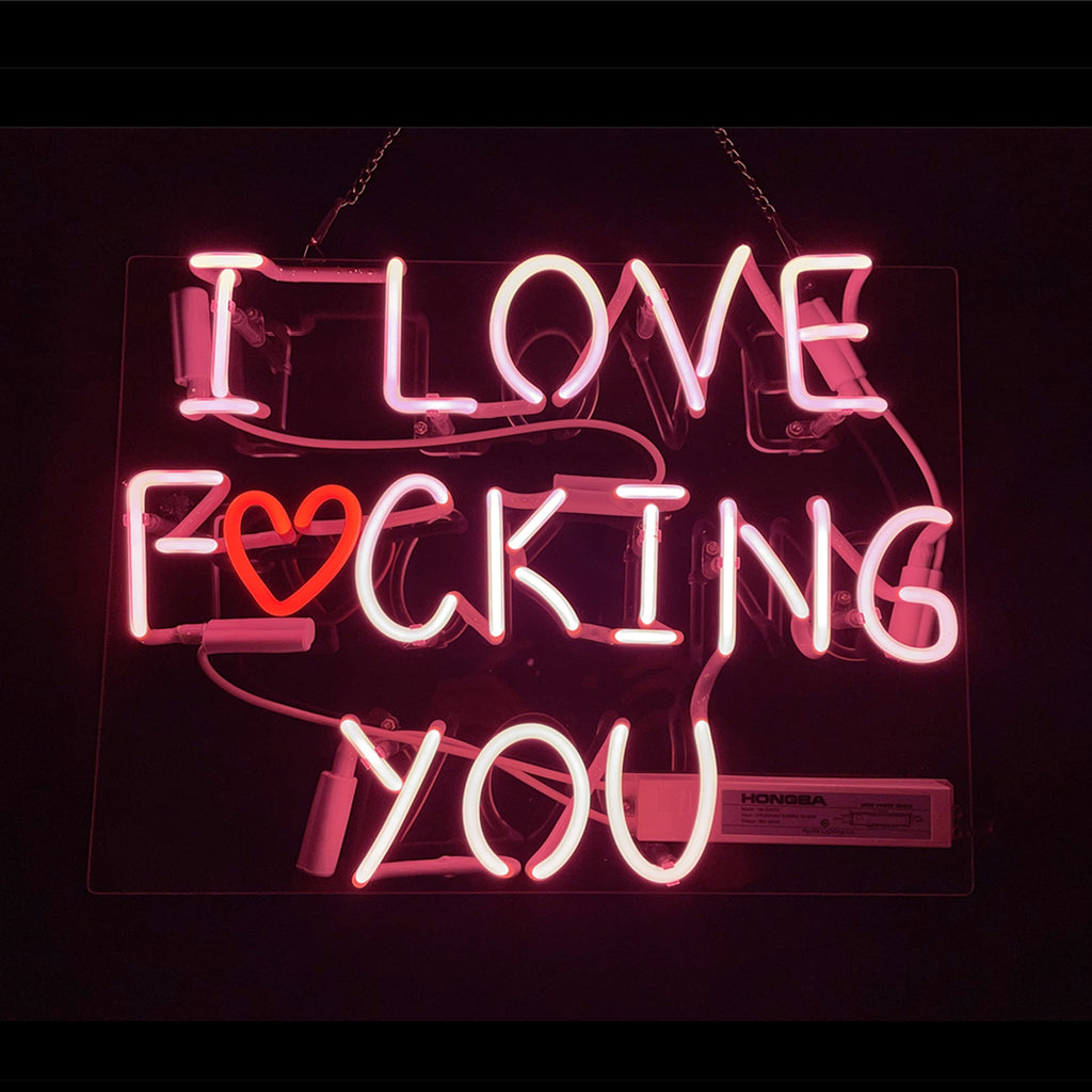 I Love Fucking You Neon Signs
