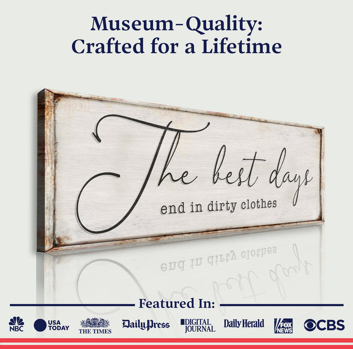 The Best Days End In Dirty Clothes Laundry Sign II