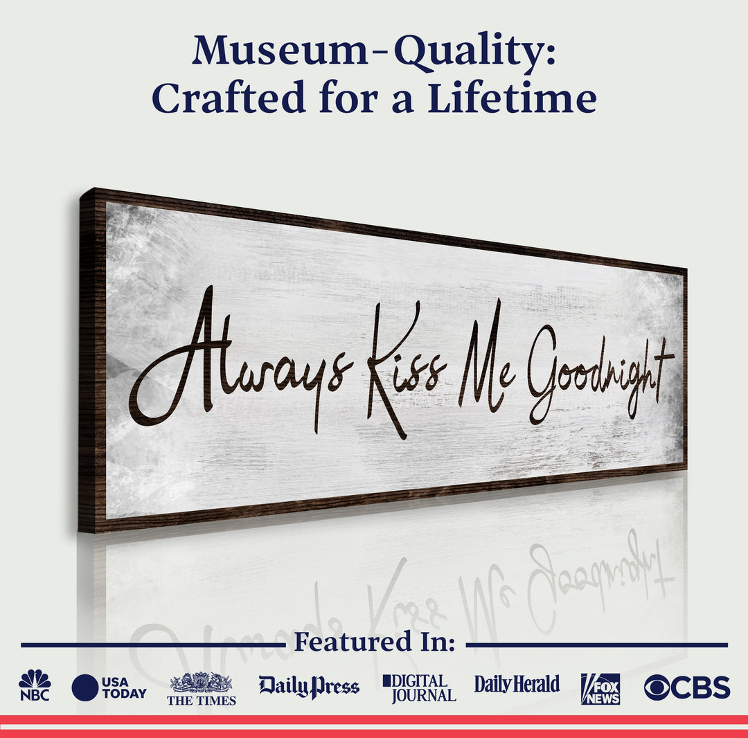 Always Kiss Me Goodnight Sign IV