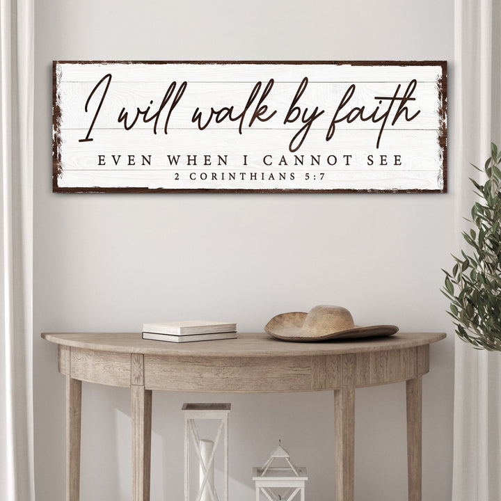 I Will Walk By Faith 2 Corinthians 5:7 Sign