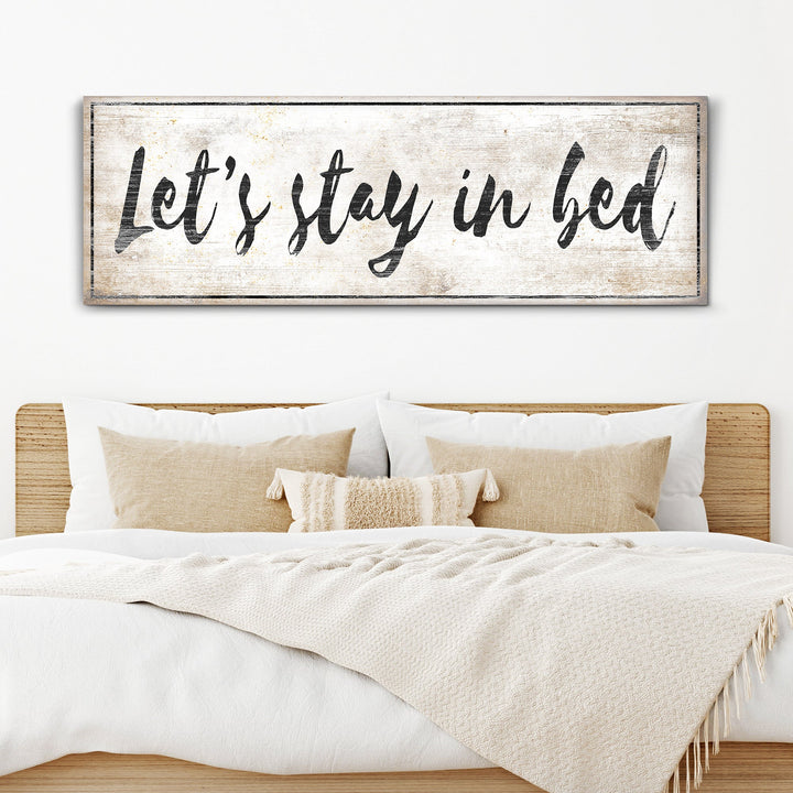 Let's Stay in Bed Bedroom Sign IV