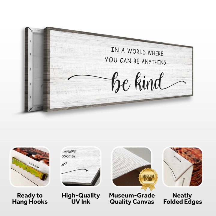 In A World Where You Can Be Anything, Be Kind Sign