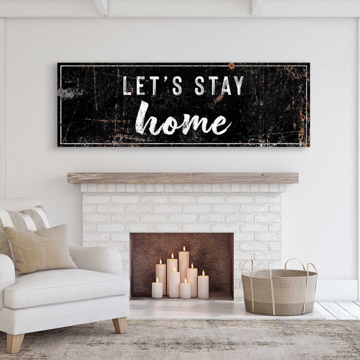 Let's Stay Home Sign