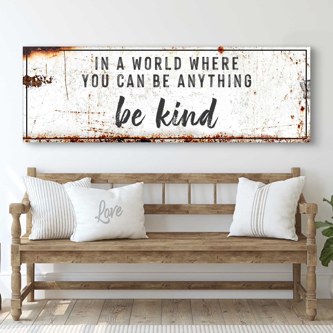 In A World Where You Can Be Anything, Be Kind Sign II