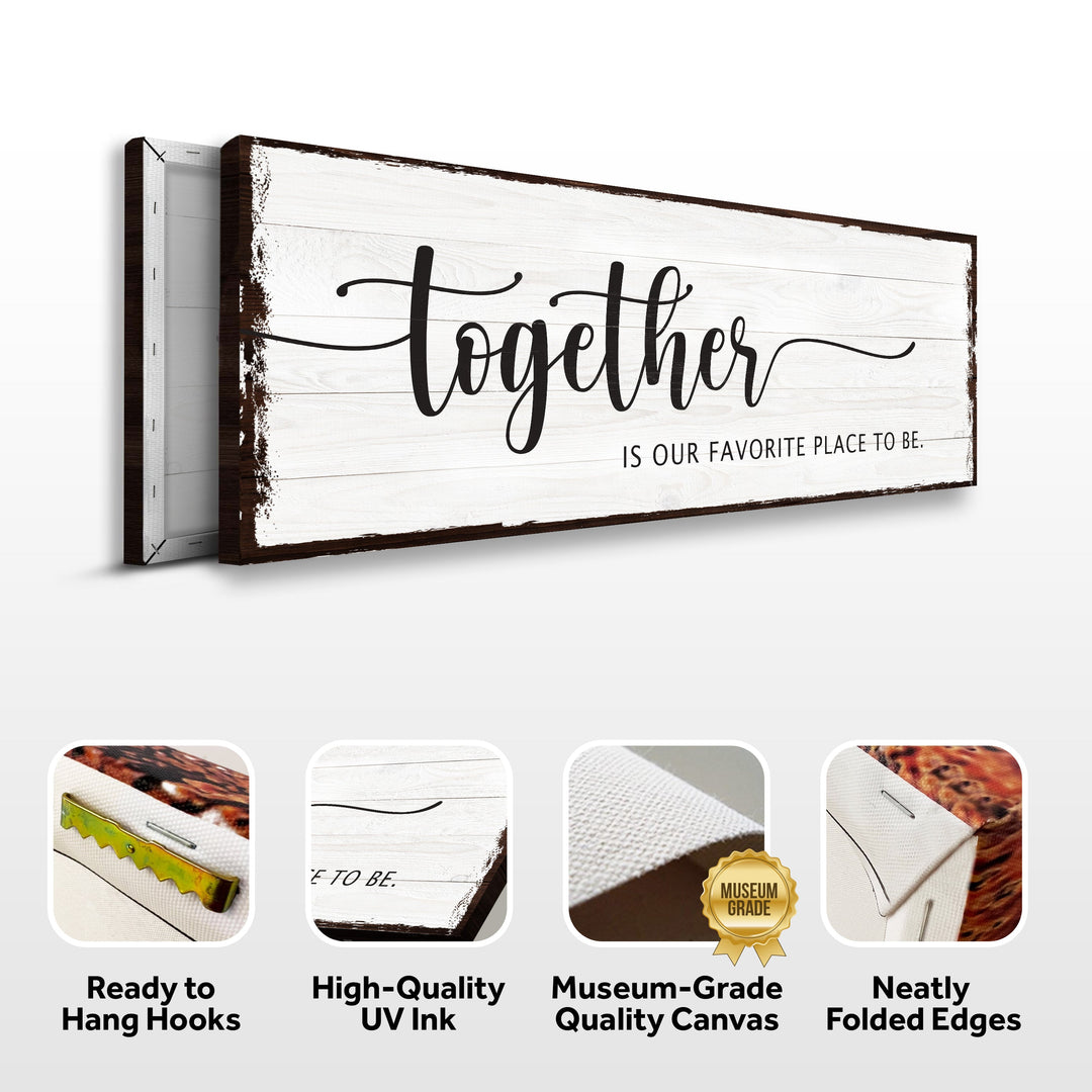 Together Is Our Place To Be Sign