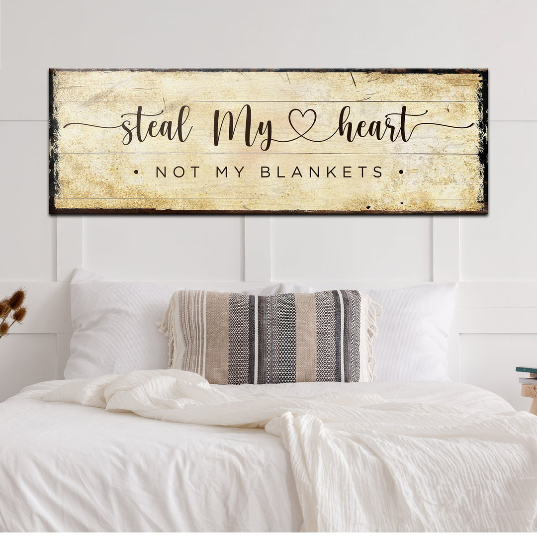 Steal My Heart Not My Blanket Sign