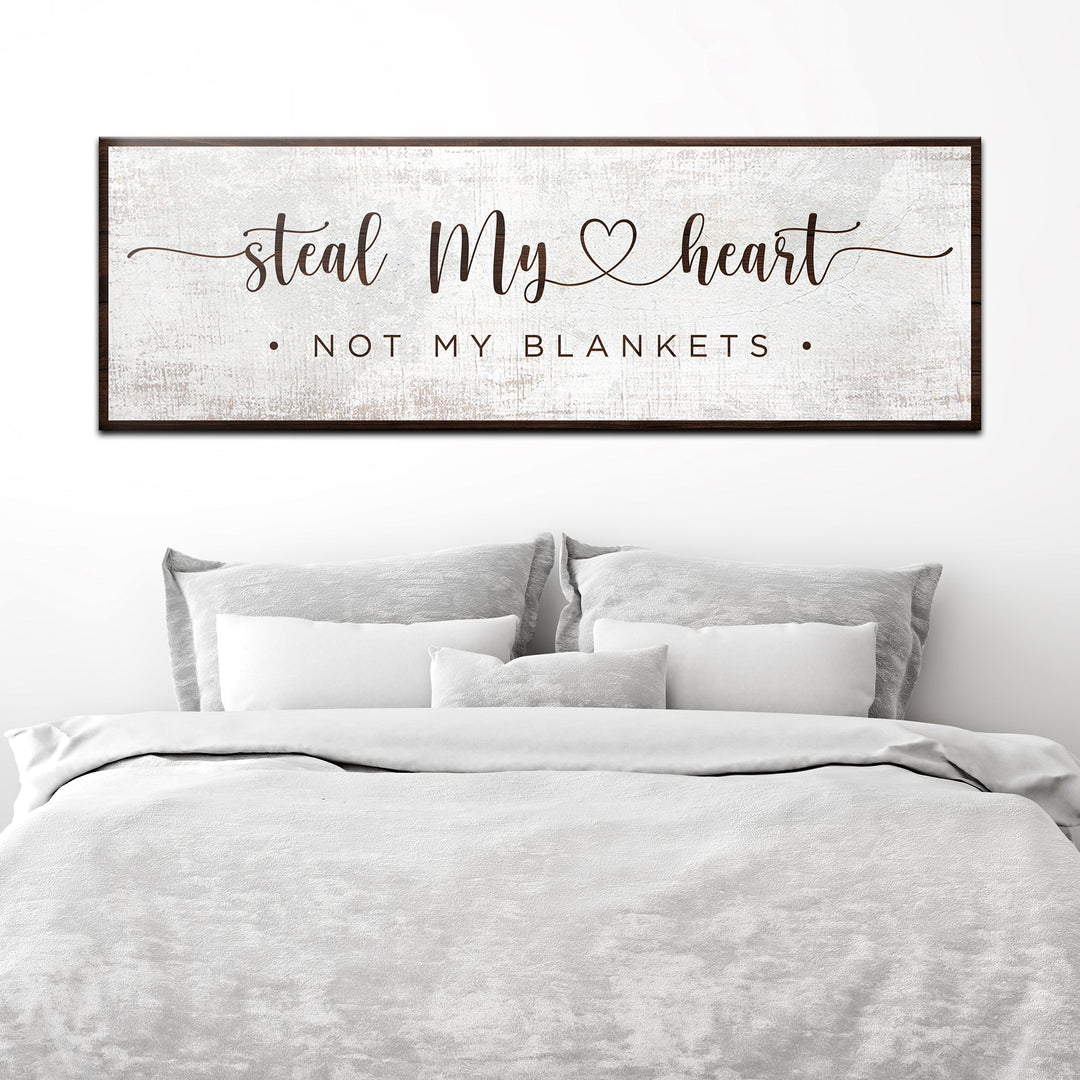 Steal My Heart Not My Blanket Sign