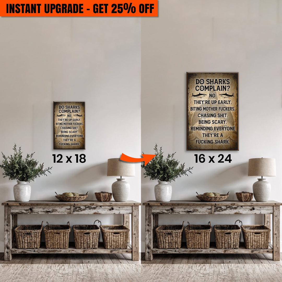 Upgrade Your 12x18 Inches 'Do Sharks Complain' Canvas to 16x24 Inches