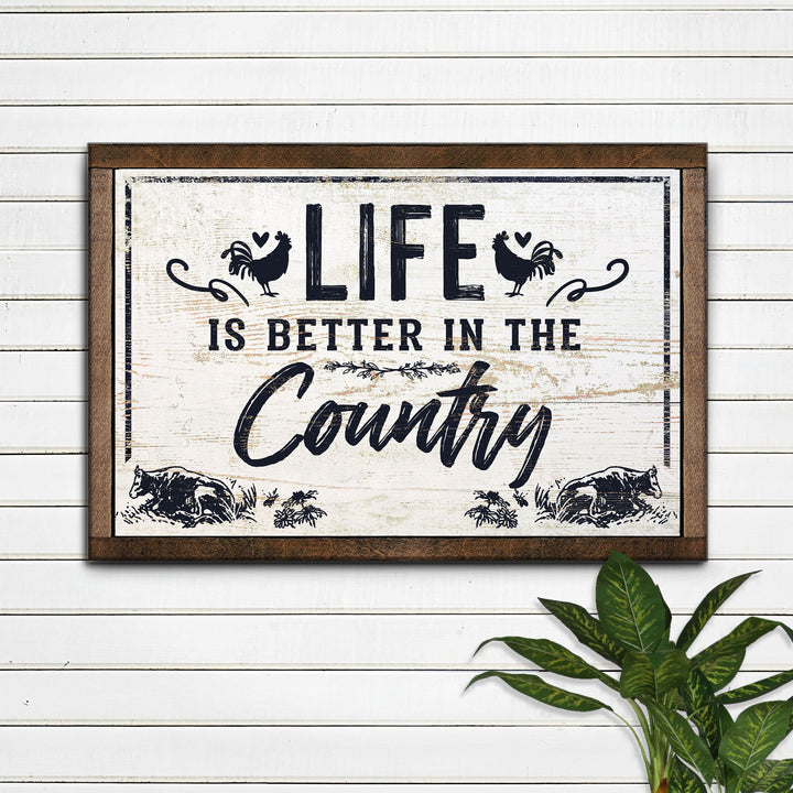 Life Is Better In The Country Sign