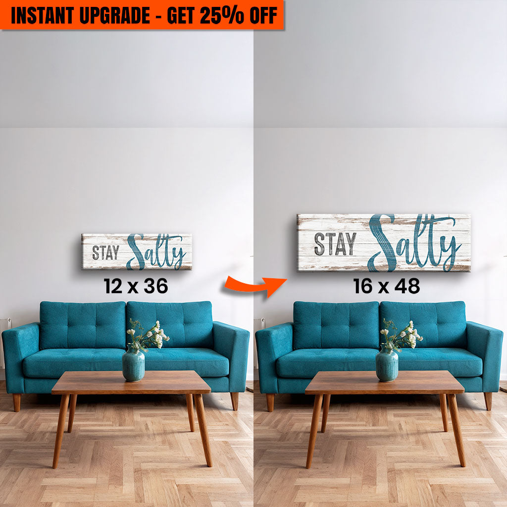 Upgrade Your 36x12 Inches Canvas 'Stay Salty Coastal Sign VIII' To 48x16 Inches Canvas