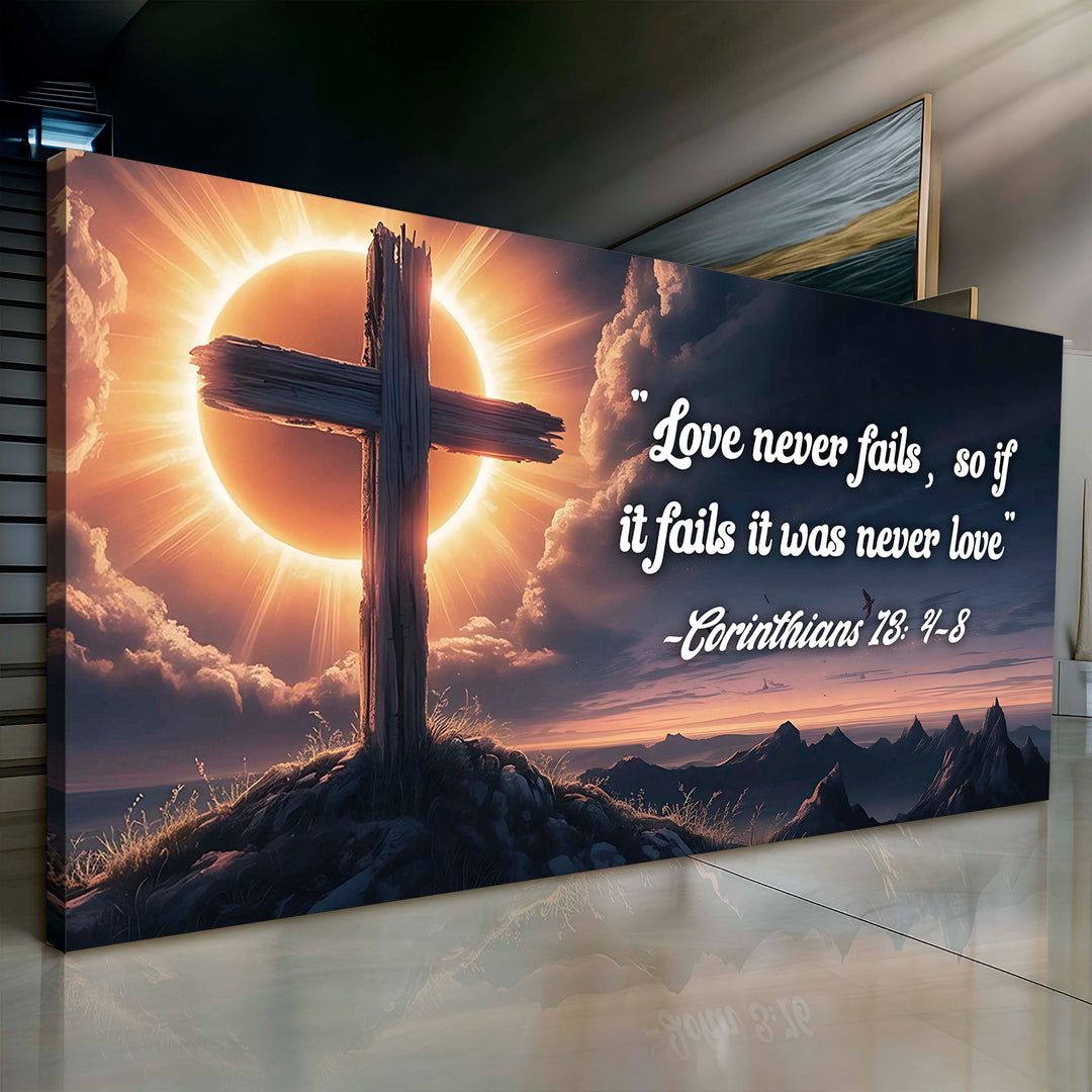 Corinthians 13:4-8 - Love Never Fails Faith Sign