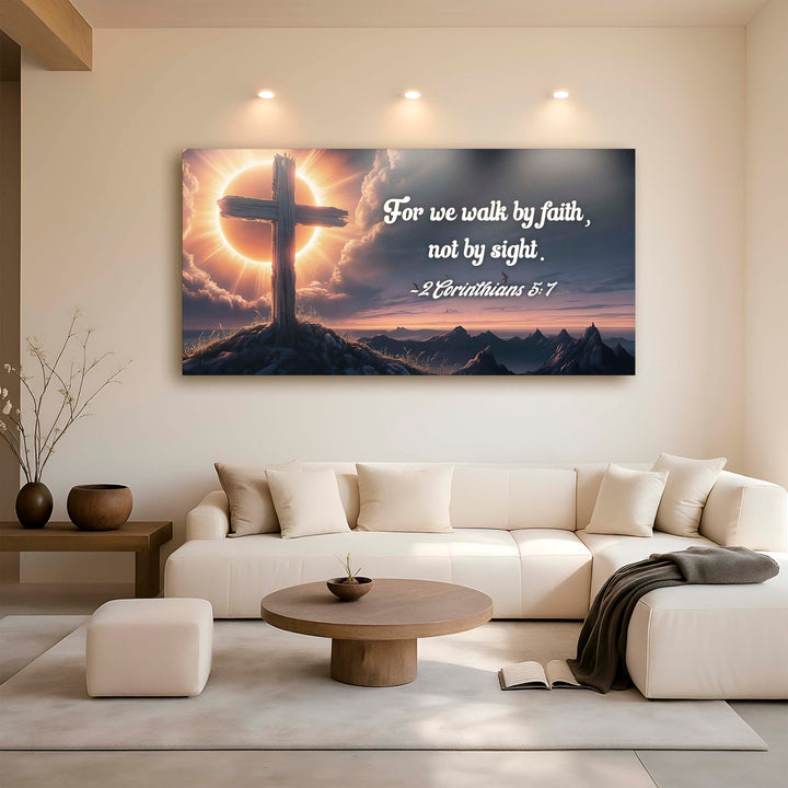 2 Corinthians 5:7 - For We Walk By Faith Not By Sight Faith Sign