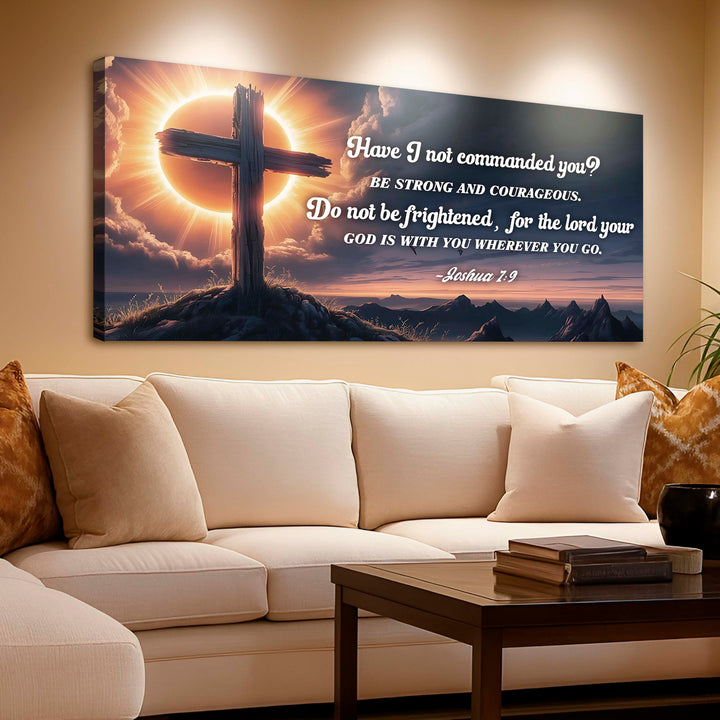 Joshua 1:9 - God Is With You Wherever You Go Faith Sign