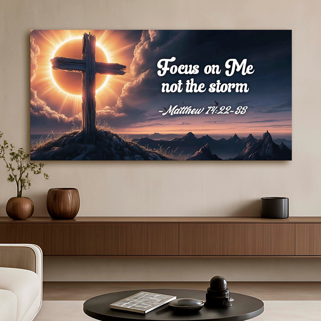Matthew 14:22-33 - Focus On Me Not The Storm Faith Sign