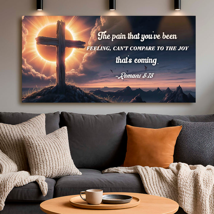 Romans 8:18 - The Joy That's Coming Faith Sign