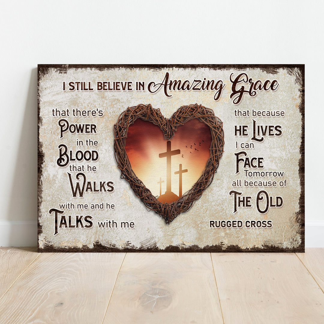I Still Believe In Amazing Grace Sign V