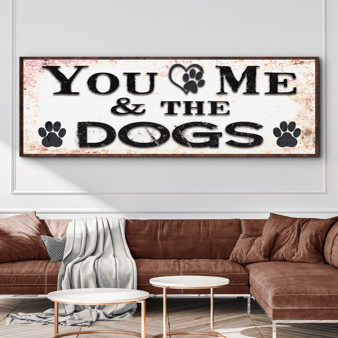 You And Me And The Dogs Sign