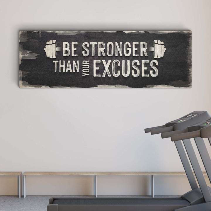 Be Stronger Than Your Excuses Sign II