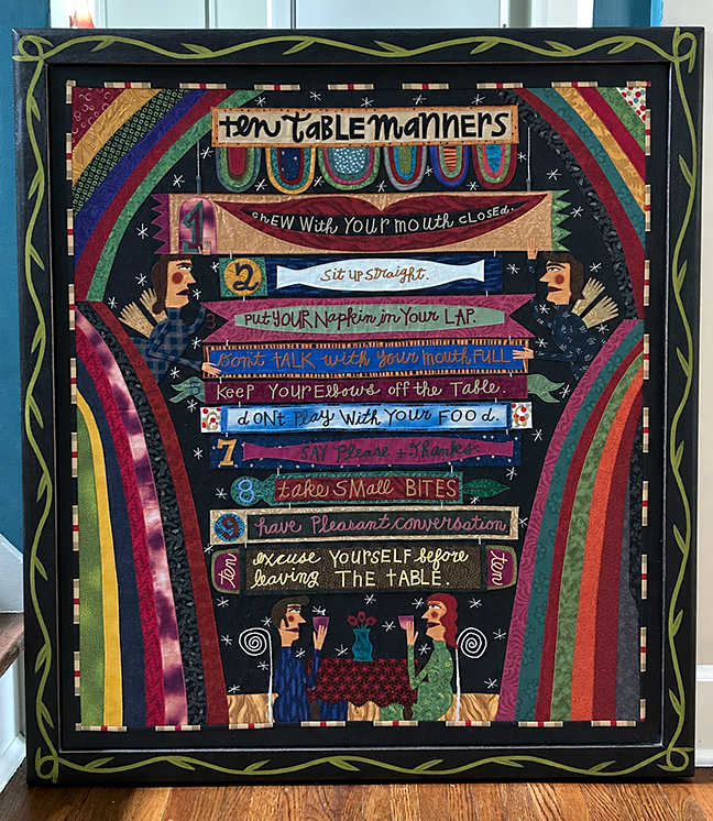 Chris Roberts-Antieau Ten Table Manners original fabric appliqué art, 2003, with ten embroidered etiquette banners in a hand-painted black vine frame