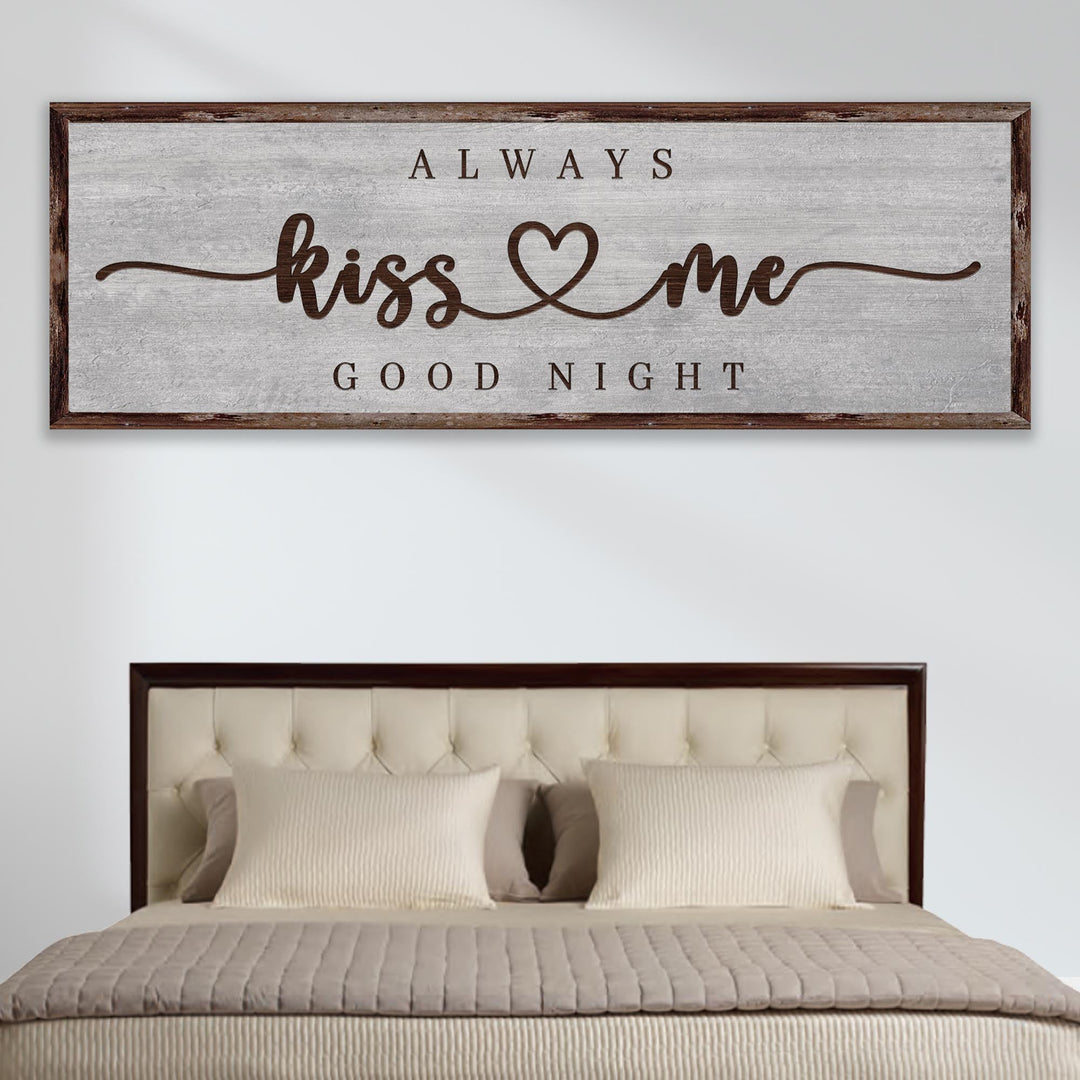 Always Kiss Me Goodnight Sign III