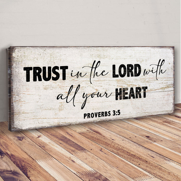 Proverbs 3:5 - Trust In The Lord With All Your Heart Sign II