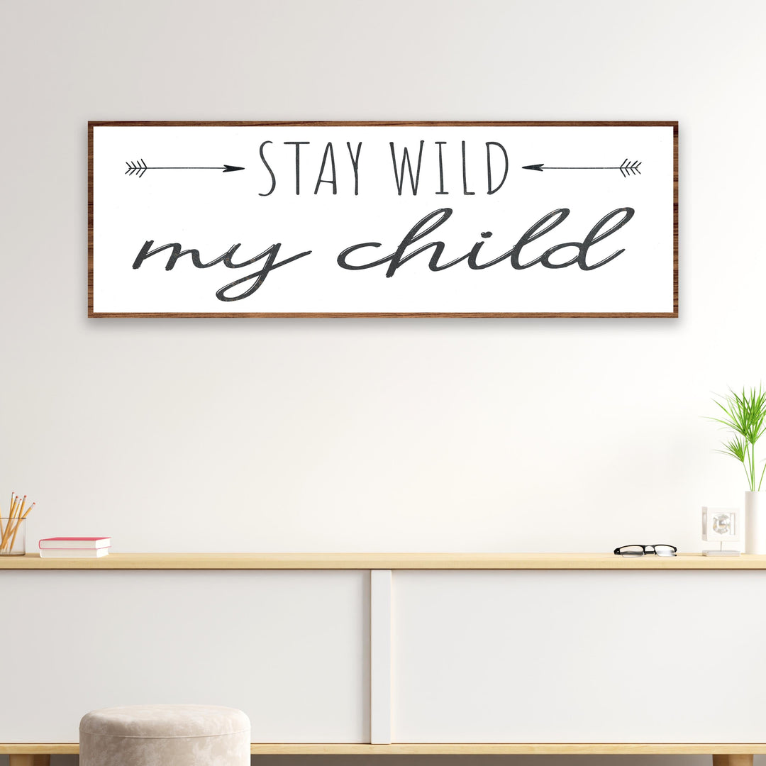 Stay Wild My Child Sign III