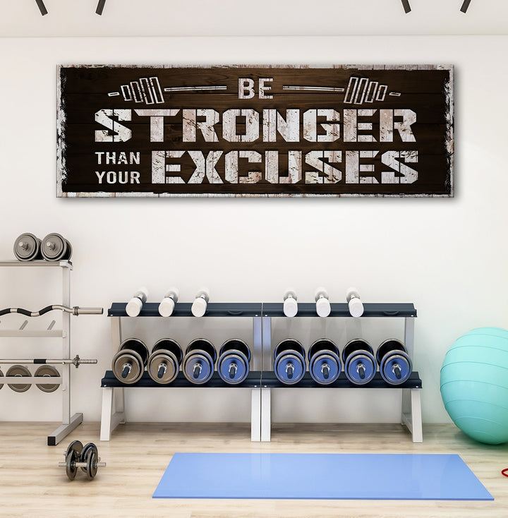 Be Stronger Than Your Excuses Sign