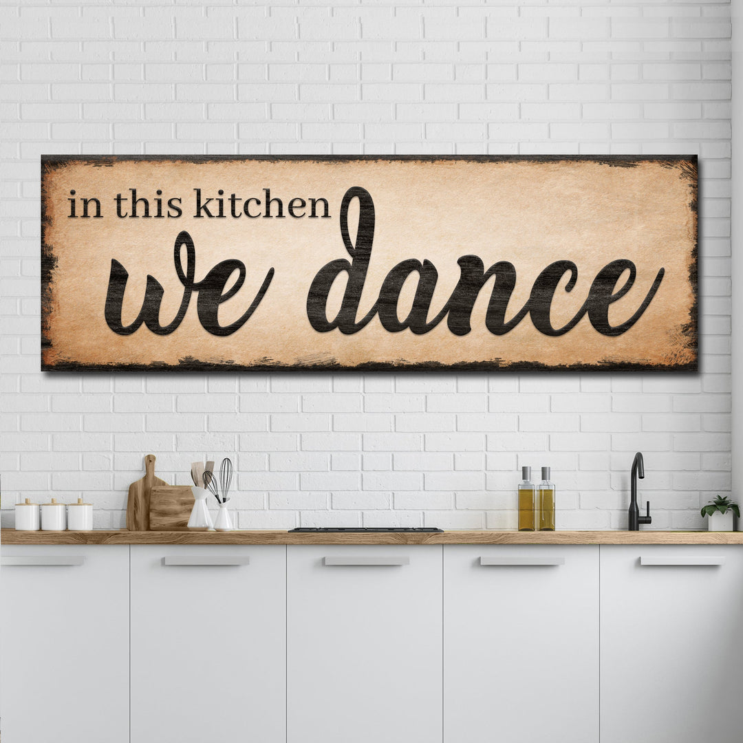 In This Kitchen We Dance Sign III