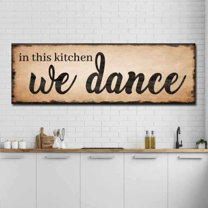 In This Kitchen We Dance Sign III