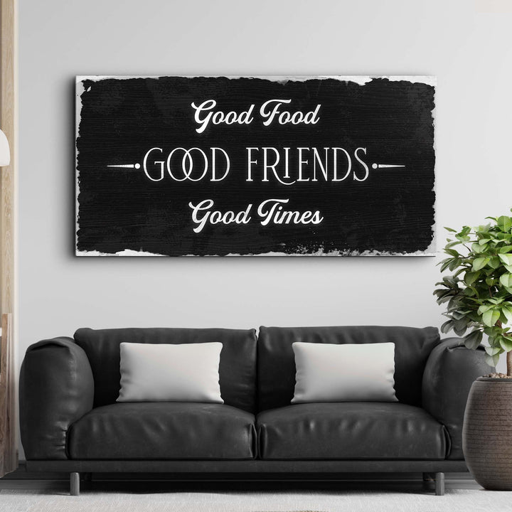 Good Food Good Friends Good Times Sign III
