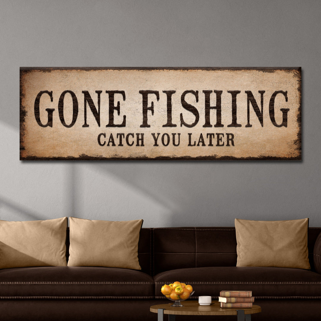 Catch You Later Gone Fishing Sign II