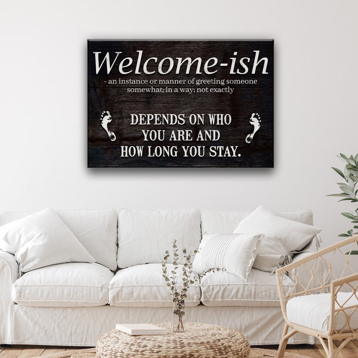 Welcome-ish Funny Home Sign