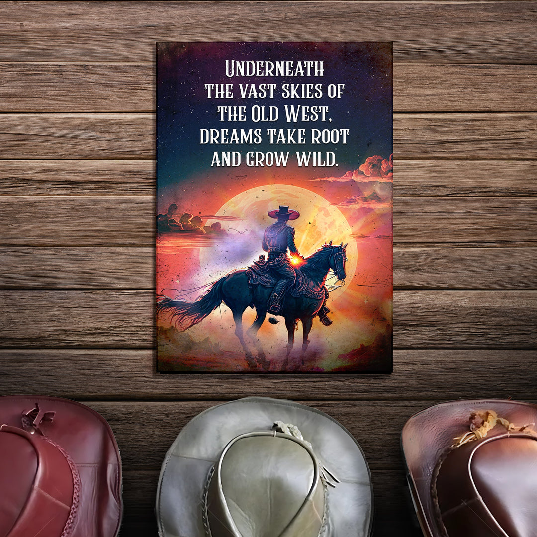 Underneath The Vast Skies Of The Old West Sign