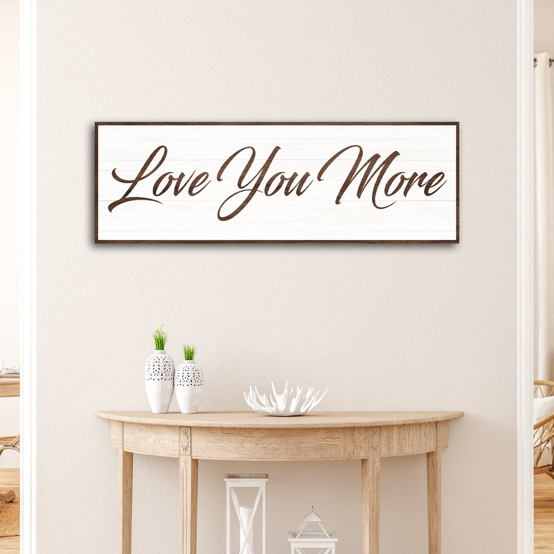 Love You More Sign III