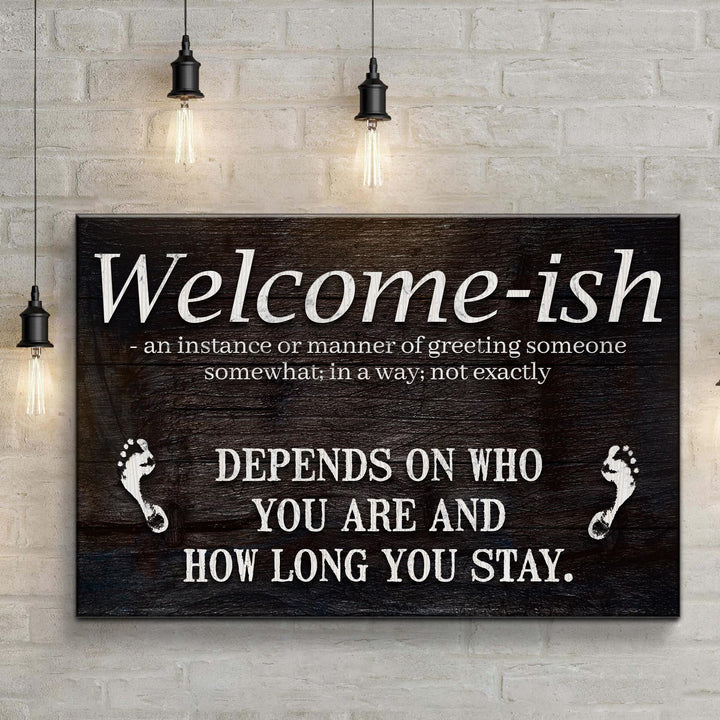 Welcome-ish Funny Home Sign